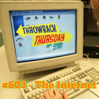 #603 - The Internet (TBT)