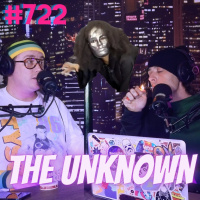 #722 - The Unknown