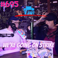 #695 - We’re Going on Strike (Maybe)