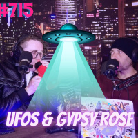 #715 - UFOs  Gypsy Rose