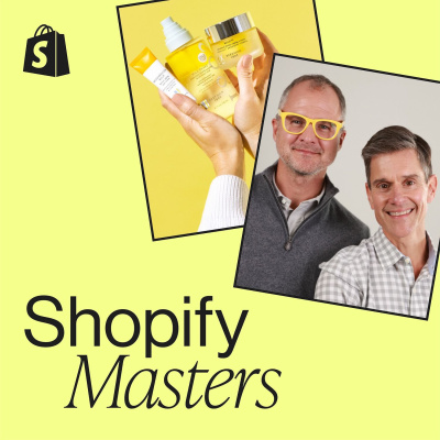 Shopify Masters | The Ecommerce Business And Marketing Podcast For Ambitious Entrepreneurs