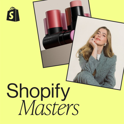 Shopify Masters | The Ecommerce Business And Marketing Podcast For Ambitious Entrepreneurs