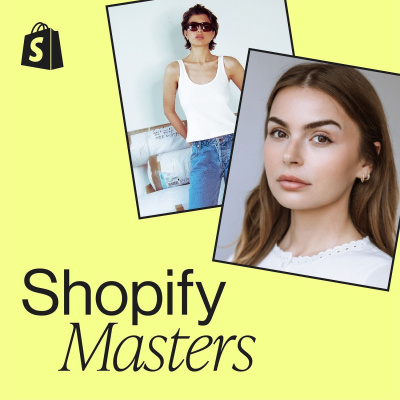 Shopify Masters | The Ecommerce Business And Marketing Podcast For Ambitious Entrepreneurs