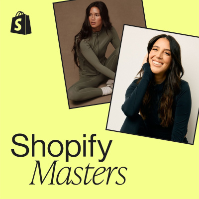Shopify Masters | The Ecommerce Business And Marketing Podcast For Ambitious Entrepreneurs