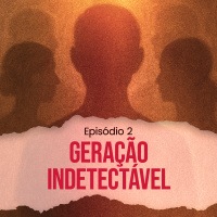 E2: Geração indetectável