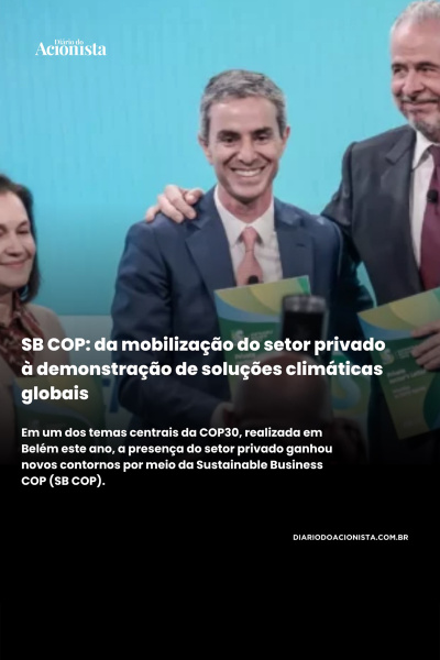 Diário do Acionista - SB COP: da mobilização do setor privado à demonstração de soluções climáticas globais