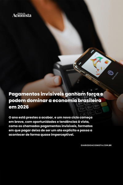 Diário do Acionista - Pagamentos invisíveis ganham força e podem dominar a economia brasileira em 2026