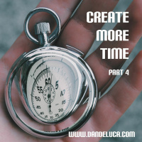 Create More Time Part 4