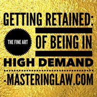 Getting Retained: The Fine Art of Being in High Demand