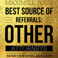 Maximize Referrals to Your Law Firm