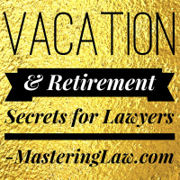 Vacation  Retirement Secrets for Lawyers