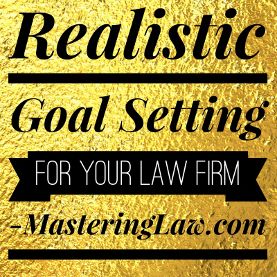 Mastering Your Law Practice: Law Practice Management, Law Firm Marketing, Rainmaking, Attorney Lifestyle