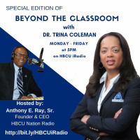 Beyond the Classroom with Dr. Trina Coleman with special guest, Anthony Ray