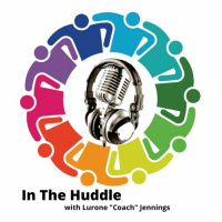 In The Huddle with Lurone Coach Jennings and special guest, Pastor Ciby Thomas