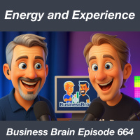 Energy and Experience – Business Brain 664