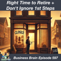 Right Time to Retire + Dont Ignore First Steps