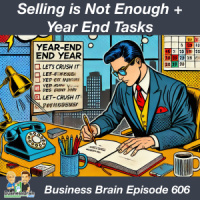 Selling is Not Enough + Year End Tasks