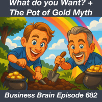 What do you want + The Pot of Gold Myth