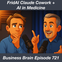 FridAI Claude Cowork + AI in Medicine – Business Brain 721