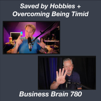 Saved by Hobbies and Overcoming Being Timid