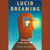 Noel Bell interviews Robert Waggoner author of Lucid Dreaming: Gateway to the Inner Self.