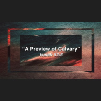 A Preview of Calvary