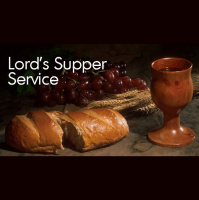 Lords Supper Worship Service