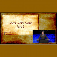 Gods Glory Alone Part 2