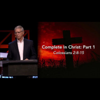 Complete In Christ: Part 1