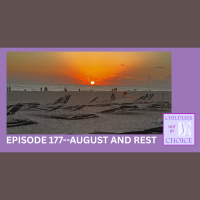 Episode 177--August and Rest