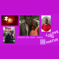 Episode 156--Grief…Again, Hiatus, Love, Loss
