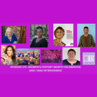 Episode 172--WOMEN’S HISTORY MONTH CELEBRATED AND I WAS INTERVIEWED!