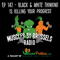 Ep 147 - Black  White Thinking Is Killing Your Progress