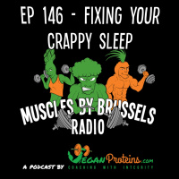 Ep 146 - Fixing Your Crappy Sleep