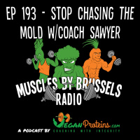 Episode 193: Ep 193 - Stop Chasing The Mold with Coach Sawyer