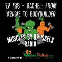 Episode 188: Ep 188 - Rachel - From Newbie To Bodybuilder