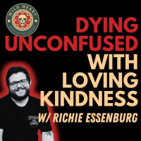 Dying Unconfused With Loving Kindness
