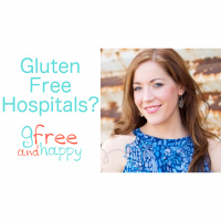 (Ep. 37) Gluten Free Hospitals?