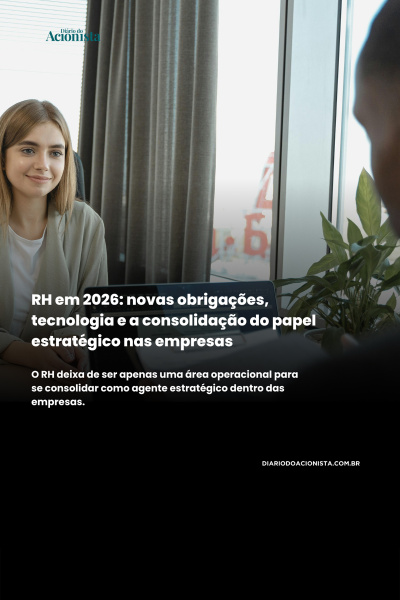 Diário do Acionista - RH em 2026: novas obrigações