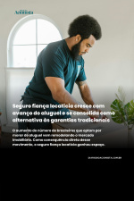 Diário do Acionista - Seguro fiança locatícia cresce com avanço do aluguel 