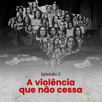 E2: A violência que não cessa