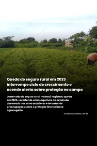 Diário do Acionista - Queda do seguro rural em 2025 interrompe ciclo