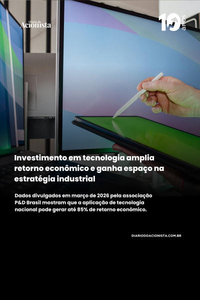 Diário do Acionista - Investimento em tecnologia amplia retorno econômico