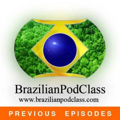 Learn Portuguese - Brazilianpodclass (previous Episodes)