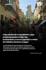 Diário do Acionista - Copa do mundo e expediente: o que empresas podem exigir