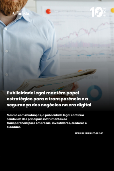 Diário do Acionista - Publicidade legal mantém papel estratégico