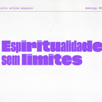 Espiritualidade Sem Limites - Igreja Mosaico - 09.05.2021