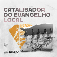 CARBONO: Do Que Somos Feitos - Catalisador Do Evangelho Local - Igreja Mosaico - 22.08.21
