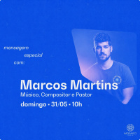 Mensagem especial com: Marcos Martins | 31/05/2026