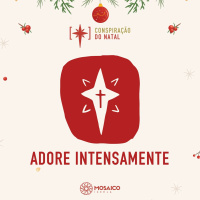 01.12.19 - CONSPIRAÇÃO DO NATAL - ADORE INTENSAMENTE - PR. ALBERTO FREITAS